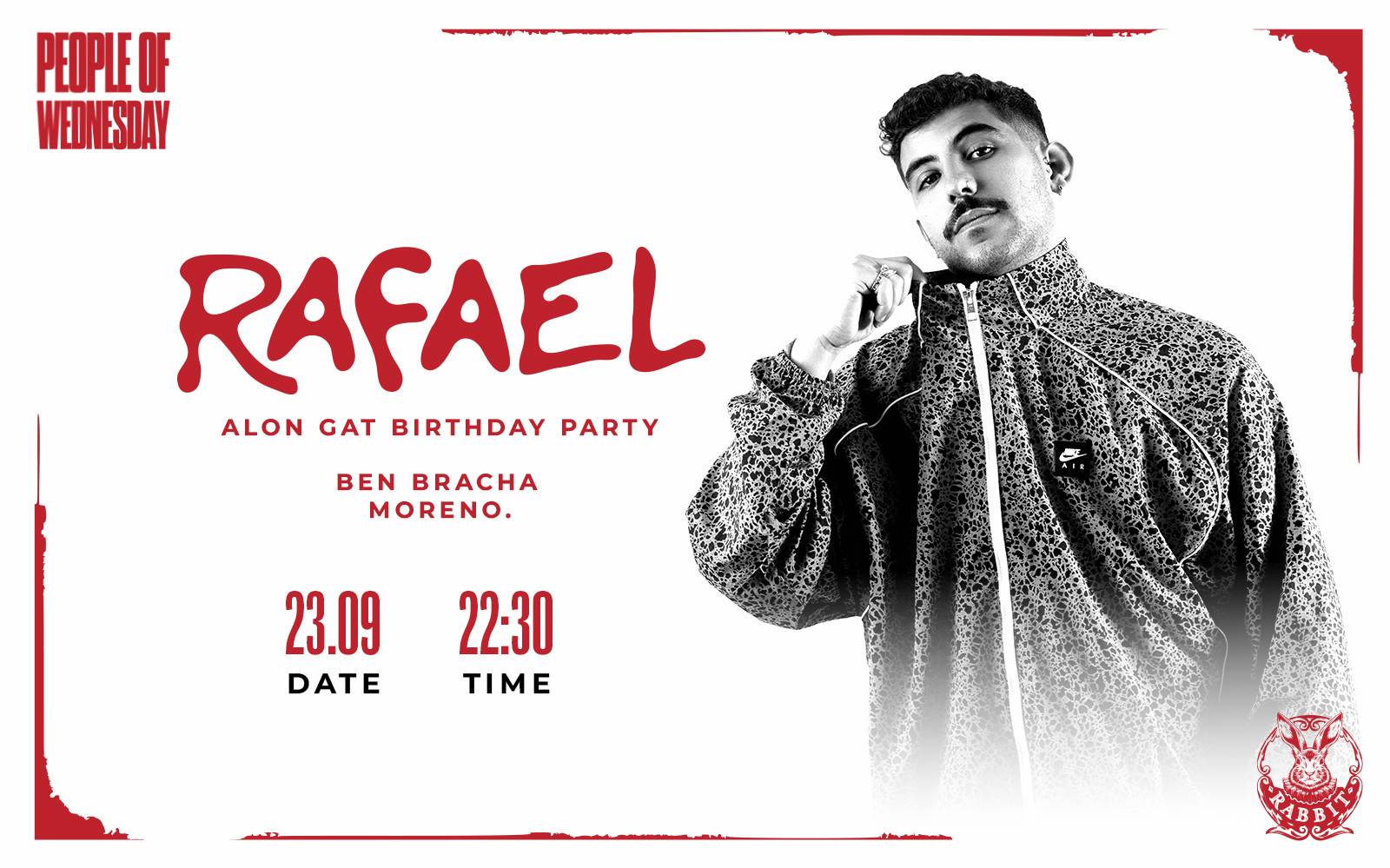 People of Wednesday|rafael | 23.09 Alon Gat Bday| Rabbit