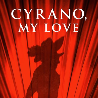 Cyrano, My Love