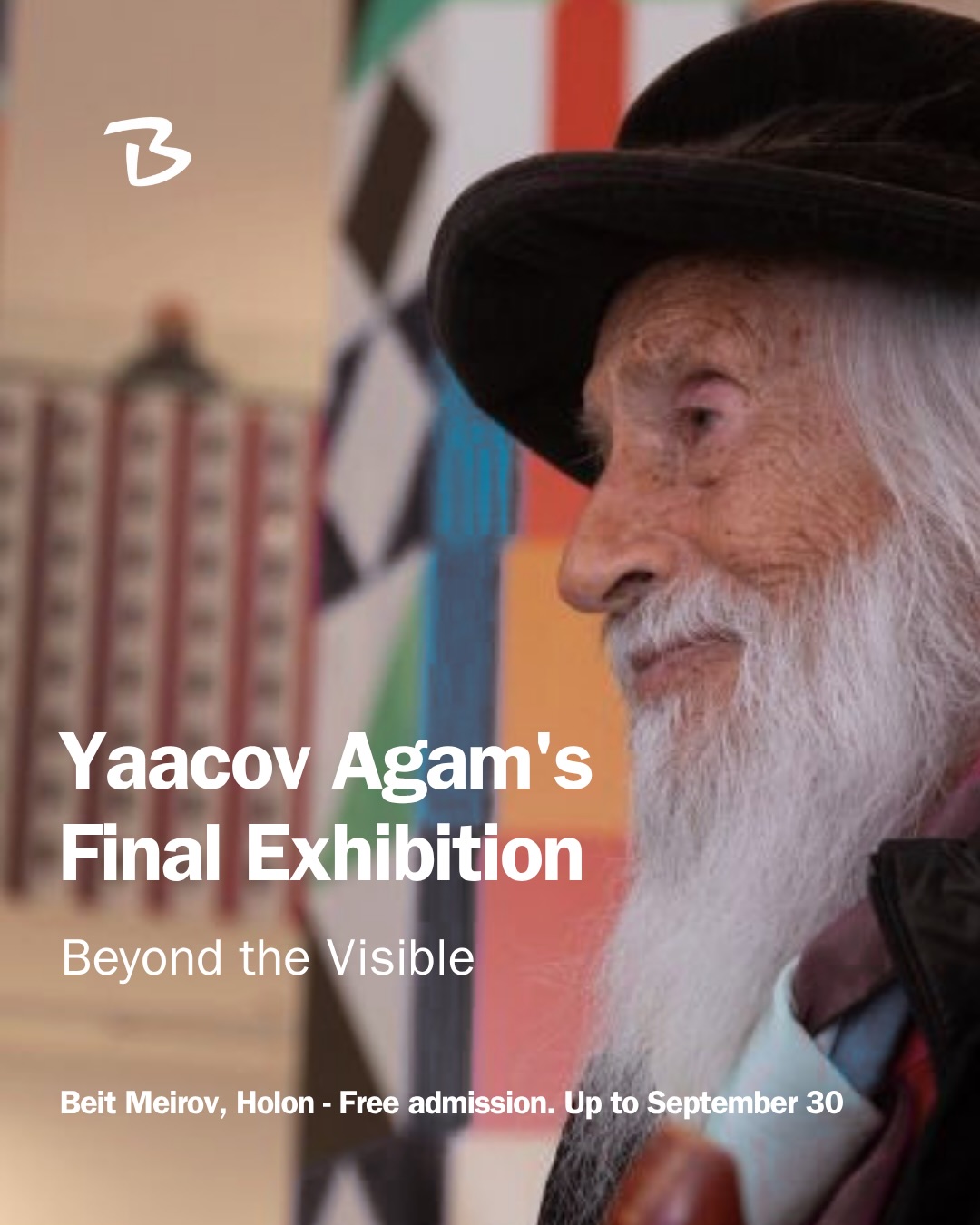 Yaacov Agam’s Final Exhibition