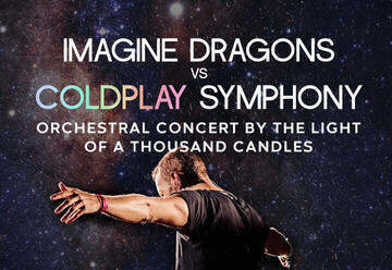 Imagine Dragons VS Coldplay – מחווה סימפונית: קונצרט תזמורתי לאור מאות נרות