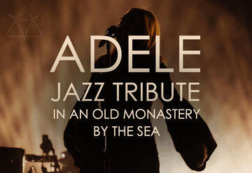 Adele Jazz Tribute במנזר עתיק מול הים