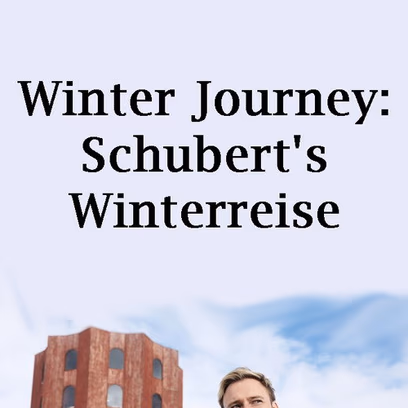 Winter Journey: Schubert’s Winterreise