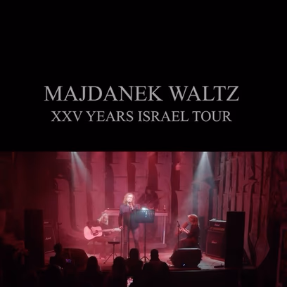 Majdanek Waltz XXV Years Israel Tour