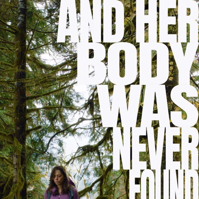 And Her Body Was Never Found