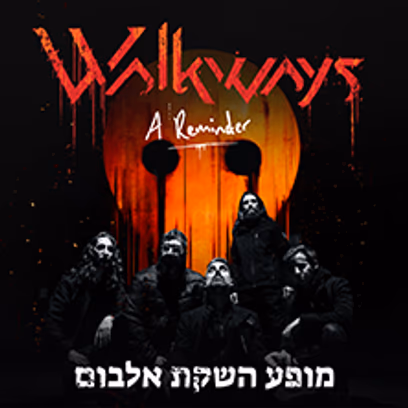 Walkways — מופע השקה לאלבום A Reminder