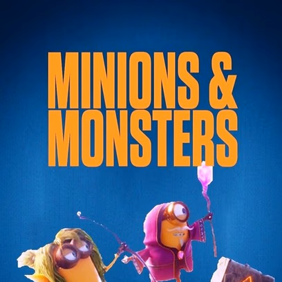 Minions & Monsters