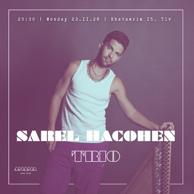 *Sarel Hacohen Trio | טריו – שראל הכהן*