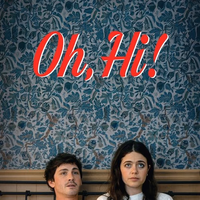 Oh, Hi!
