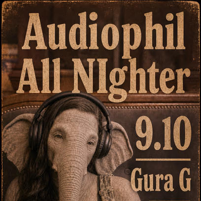 Audiophil All Nighter — Gura G All Night
